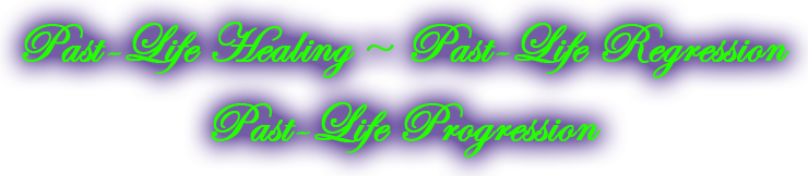 Past Life Healing Past Life Healing